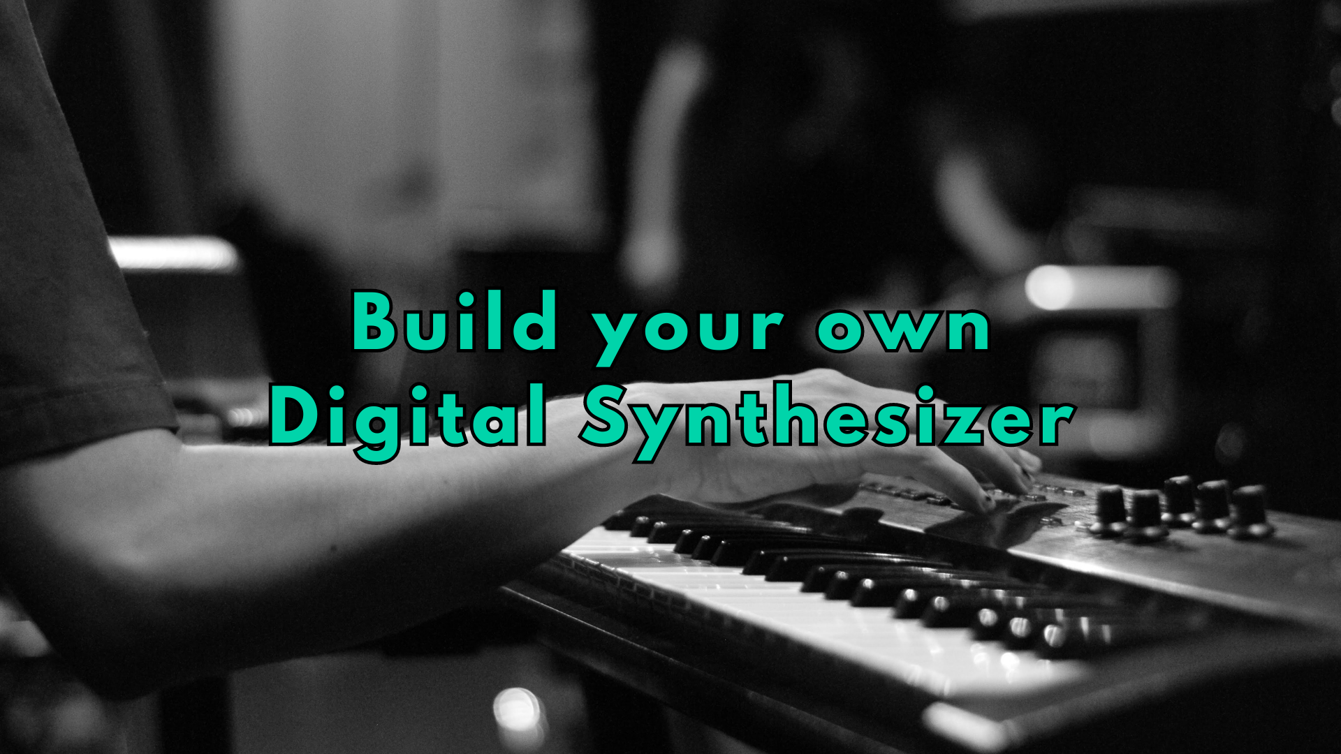 Build your own Digital Synthesizer